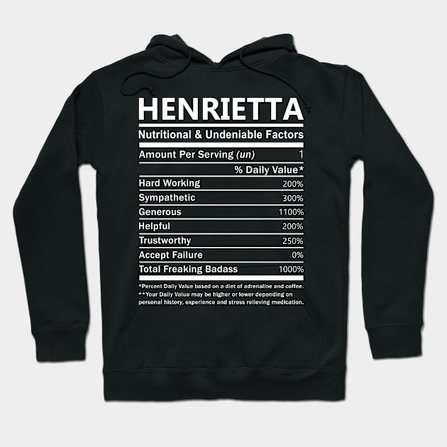 Henrietta Name T Shirt - Henrietta Nutritional and Undeniable Name Factors Gift Item Tee Hoodie by nikitak4um